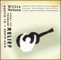 Songs for Tsunami Relief: Austin to South Asia von Willie Nelson