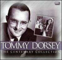 Centenary Collection von Tommy Dorsey