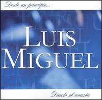 Desde un Principio: Directo Al Corazon von Luis Miguel