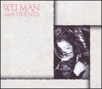 Wu Man and Friends von Wu Man