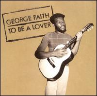 To Be a Lover von George Faith