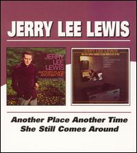 Another Place Another Time/She Still Comes Around von Jerry Lee Lewis
