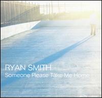 Someone Please Take Me Home von Ryan Smith