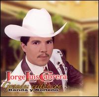 Grandes Exitos Con Banda y Norteno von Jorge Luis Cabrera