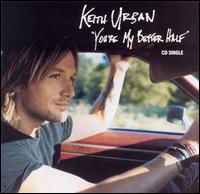 You're My Better Half von Keith Urban