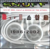 Six of One, Half a Dozen of the Other: 1986-2002 von Snuff