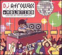 DJ Afrowax Presents: Evolution von DJ Afrowax
