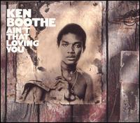 Ain't That Loving You von Ken Boothe