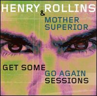Get Some Go Again: Sessions von Henry Rollins