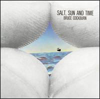 Salt, Sun and Time von Bruce Cockburn