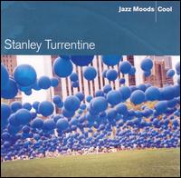 Jazz Moods: Cool von Stanley Turrentine
