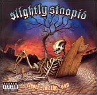 Closer to the Sun von Slightly Stoopid