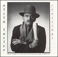 Alvin Lucier: Crossings von Alvin Lucier