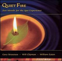 Quiet Fire: Zen Moods for the Spa Exerience von Gary Stroutsos
