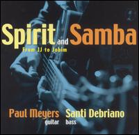 Spirit and Samba: From JJ to Jobim von Paul Meyers