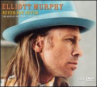 Never Say Never: The Best of 1995-2005 von Elliott Murphy