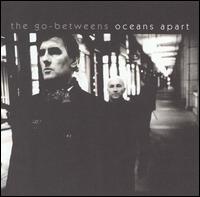 Oceans Apart von The Go-Betweens