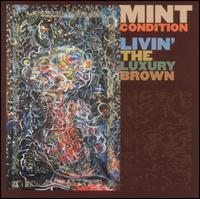 Livin' the Luxury Brown von Mint Condition