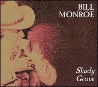 Shady Grove von Bill Monroe