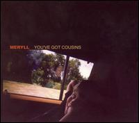 You've Got Cousins von Meryll