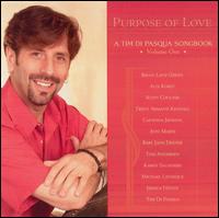 Purpose of Love: A Tim Di Pasqua Songbook, Vol. 1 von Tim DiPasqua