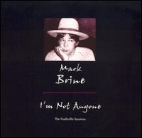I'm Not Anyone: The Nashville Sessions von Mark Brine