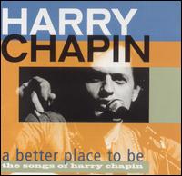 Better Place to Be: The Songs of Harry Chapin von Harry Chapin