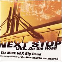 Next Stop: Live...On the Road von Mike Vax