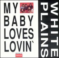 My Baby Loves Lovin' von White Plains