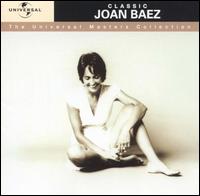 Classic Joan Baez: The Universal Masters Collection von Joan Baez