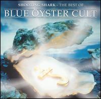 Shooting Shark: Best of Blue Öyster Cult von Blue Öyster Cult