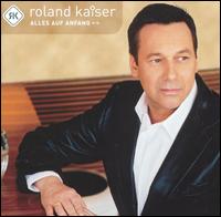 Alles Auf Anfang von Roland Kaiser