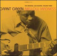 Original Jam Master, Vol. 3: Mellow Madness von Grant Green