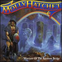 Warriors of the Rainbow Bridge von Molly Hatchet