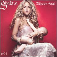 Fijación Oral, Vol. 1 von Shakira