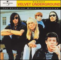 Classic Velvet Underground: The Universal Masters Collection von The Velvet Underground