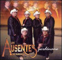Perdóname von Los Ausentes de Durango