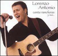 Canta Rancheras y Mas... von Lorenzo Antonio