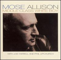 Middle Class White Boy von Mose Allison