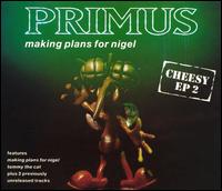 Making Plans for Nigel: Cheesy EP, Vol. 2 von Primus
