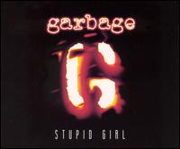 Stupid Girl von Garbage