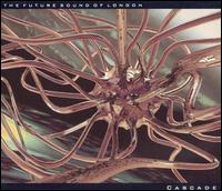 Cascade von The Future Sound of London