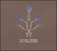 Be a Bright Blue von Saxon Shore