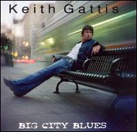Big City Blues von Keith Gattis