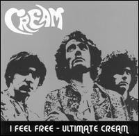 I Feel Free: Ultimate Cream von Cream