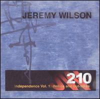 Independence, Vol.: 1: Demos And Out-Takes von Jeremy Wilson