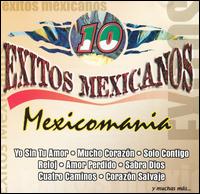 10 Exitos Mexicanos: Mexicomania von Mexicomania