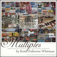 Multiples: Stereo Music for Acoustic Electric and Electronic Instruments by Keith Fulle von Keith Fullerton Whitman