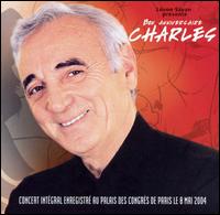Bon Anniversaire Charles: Live au Palais des Congres 2004 von Charles Aznavour