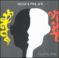 Musica Pra Ver von Hilton Raw
